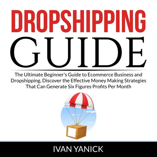 Dropshipping Guide, Ivan Yanick