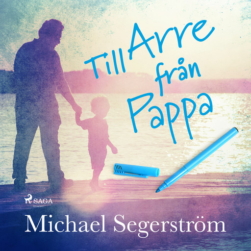 Till Arre från pappa, Michael Segerström