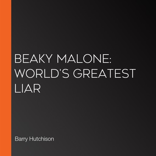 Beaky Malone: World's Greatest Liar, Barry Hutchison