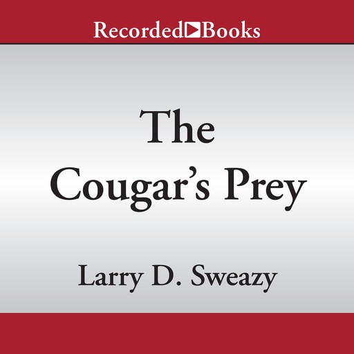 The Cougar's Prey, Larry D. Sweazy