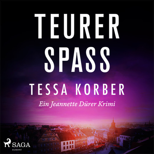 Teurer Spass (Ein Jeannette Dürer Krimi), Tessa Korber