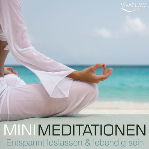 Entspannt loslassen & lebendig sein mit Mini Meditationen, Katja Schütz, Andreas Schütz