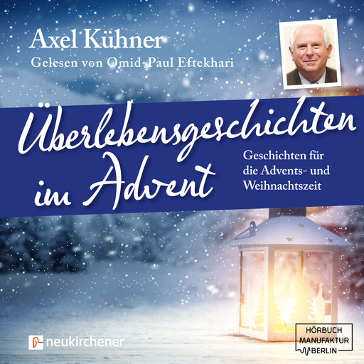 Überlebensgeschichten im Advent (Ungekürzt), Axel Kühner