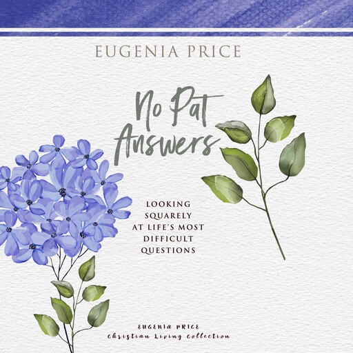 No Pat Answers, Eugenia Price