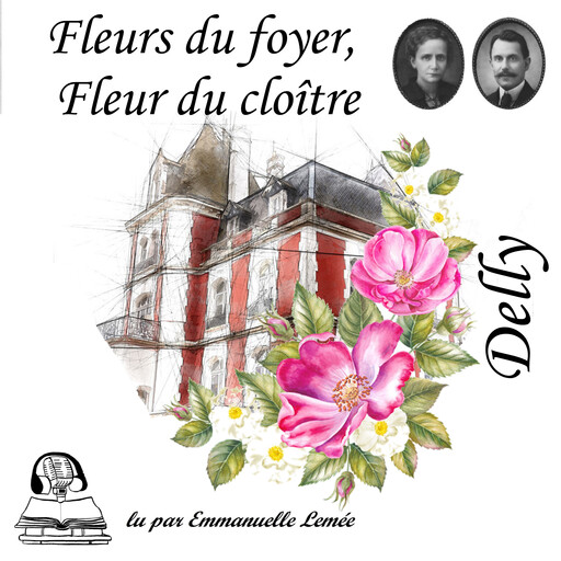 Fleurs du foyer fleur du cloitre, Delly