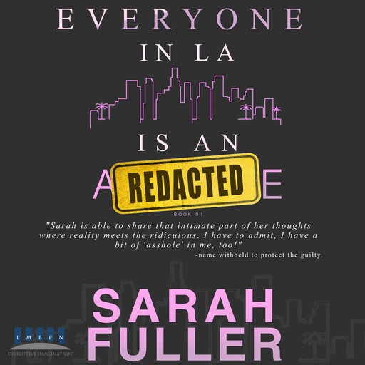 Everyone In LA Is An Asshole, Michael Anderle, Sarah Fuller, Sarah Noffke
