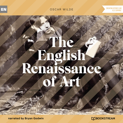 The English Renaissance of Art (Unabridged), Oscar Wilde
