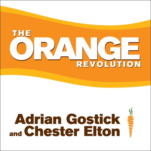 The Orange Revolution, Gostick Adrian, Chester Elton