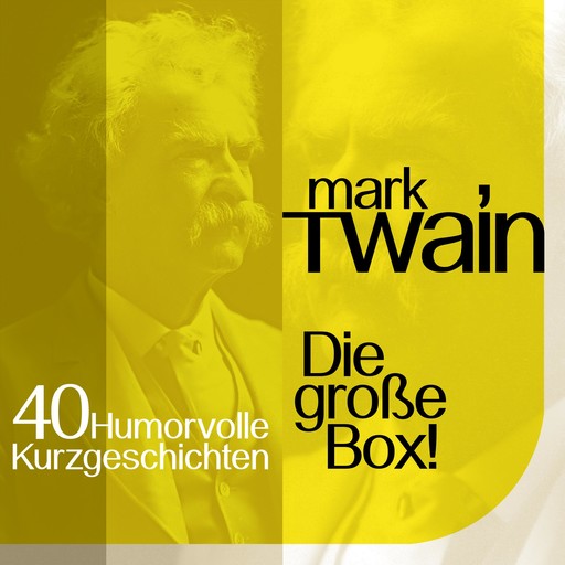 Mark Twain: 40 humorvolle Kurzgeschichten, Mark Twain