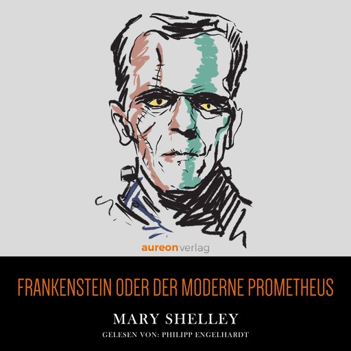 Frankenstein oder der moderne Prometheus, Mary Shelley
