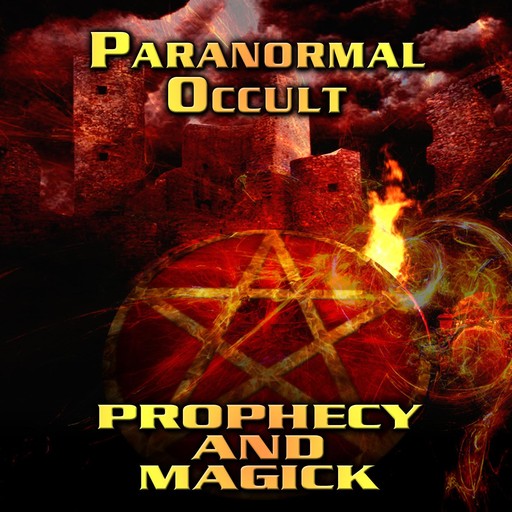 Paranormal Occult: Prophecy and Magick, O.H. Krill