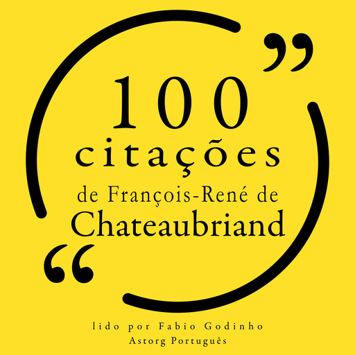 100 citações de François-René de Chateaubriand, François-René de Chateaubriand