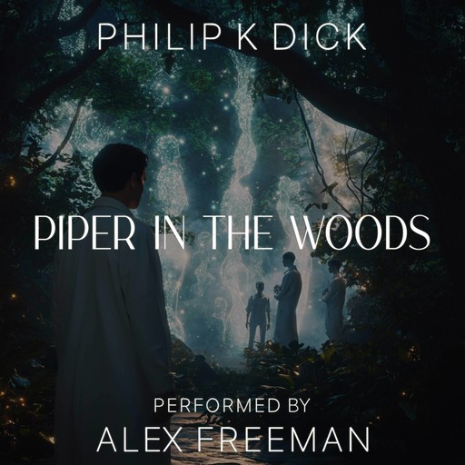 Piper in the Woods, Philip Dick