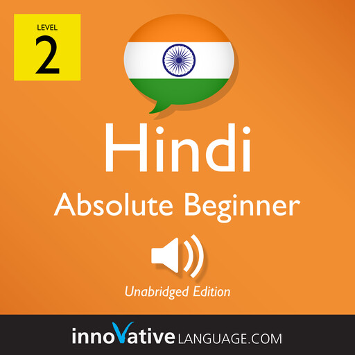 Learn Hindi - Level 2: Absolute Beginner Hindi, Innovative Language Learning, HindiPod101.com