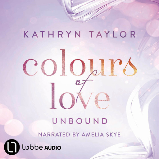 Unbound - Colours of Love, Part 1 (Unabridged), Kathryn Taylor