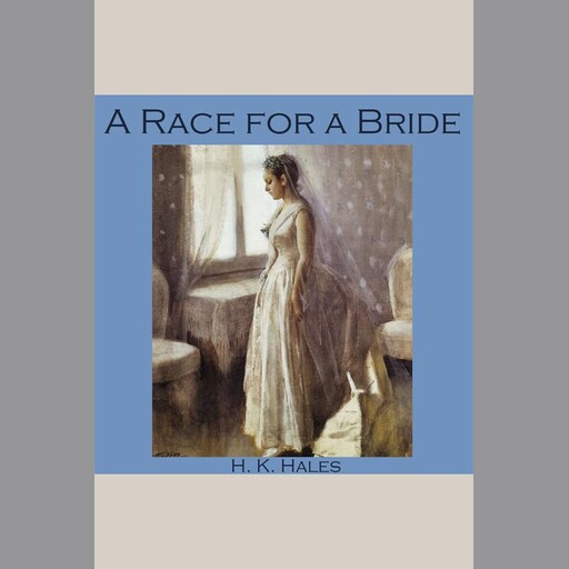 A Race for a Bride, H.K. Hales