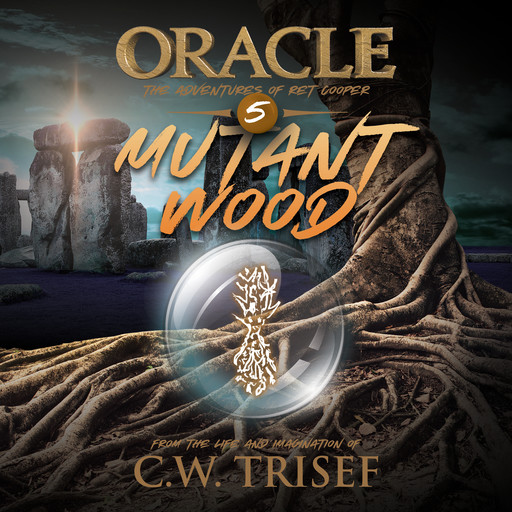 Oracle - Mutant Wood (Vol. 5), C.W.Trisef