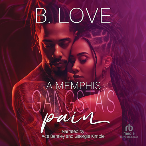 A Memphis Gangsta’s Pain, B. Love