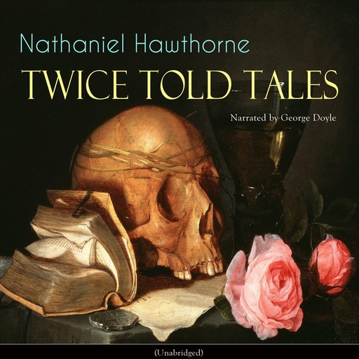 Twice Told Tales, Nathaniel Hawthorne