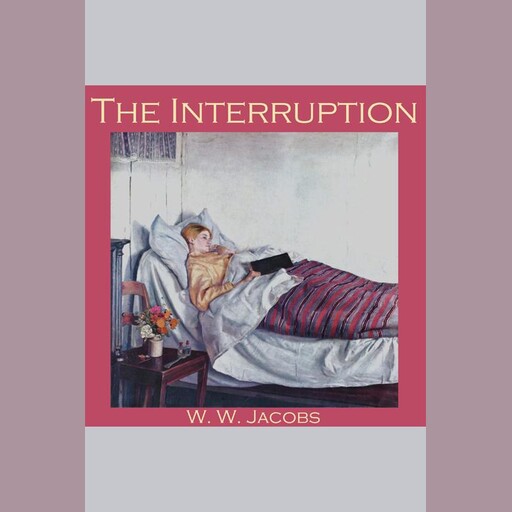 The Interruption, W.W.Jacobs