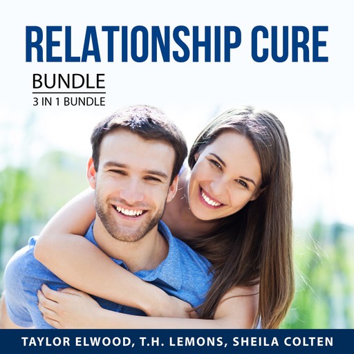 Relationship Cure Bundle, 3 in 1 Bundle, Taylor Elwood, T.H. Lemons, Sheila Colten