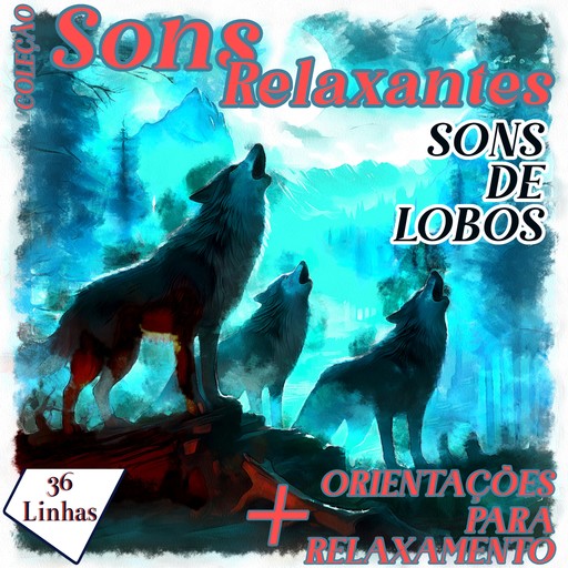 Coleção Sons Relaxantes - Sons de Lobos, Silvia Strufaldi