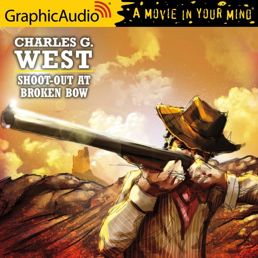 Shoot-Out at Broken Bow [Dramatized Adaptation], Charles West