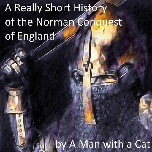 A Really Short History of the Norman Conquest of England, Edward Augustus Freeman, Man with a Cat