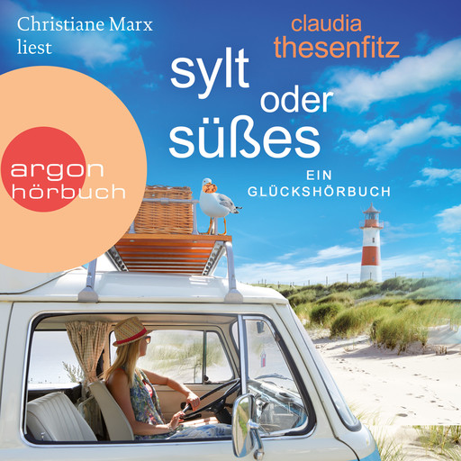 Sylt oder Süßes - Die Glückshörbuch-Reihe (Ungekürzte Lesung), Claudia Thesenfitz