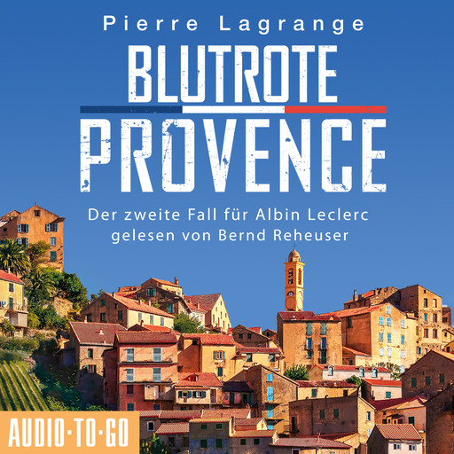 Blutrote Provence - Der zweite Fall für Albin Leclerc 2 (Ungekürzt), Pierre Lagrange