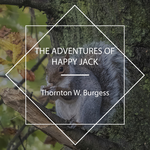The Adventures of Happy Jack, Thornton W. Burgess