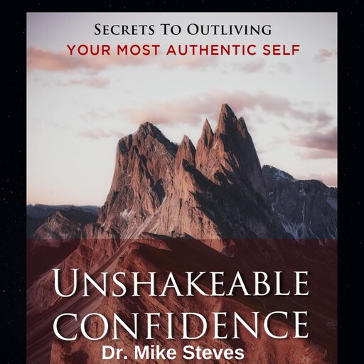 Unshakeable Confidence, Mike Steves