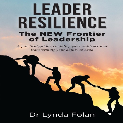 Leader Resilience, Lynda Folan