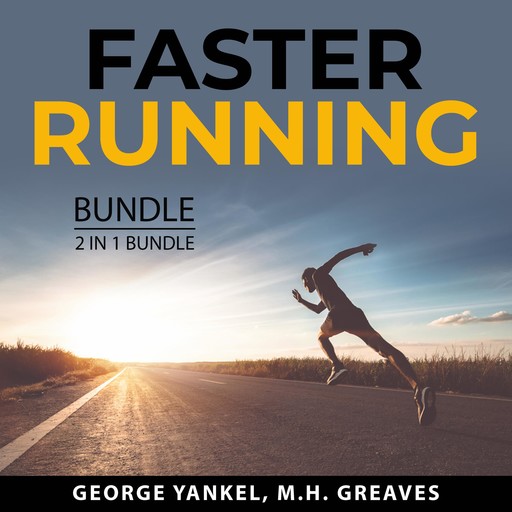 Faster Running Bundle, 2 in 1 Bundle, M.H. Greaves, George Yankel