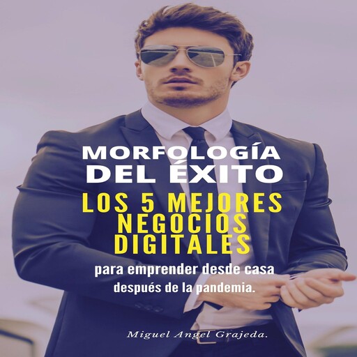 Morfología del éxito, Miguel Angel Grajeda Cruz