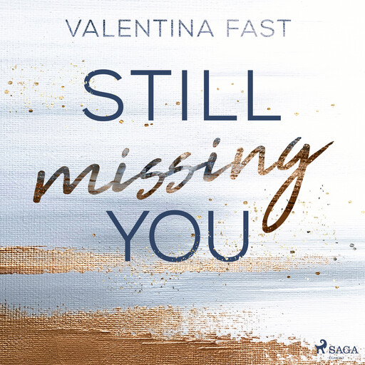Still missing you (Still You–Reihe, Band 1), Valentina Fast