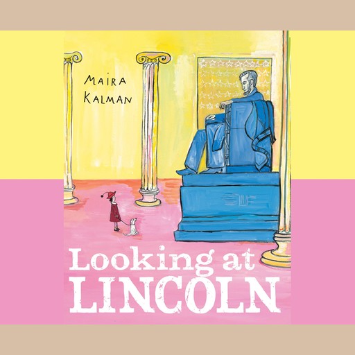 Looking at Lincoln, Maira Kalman
