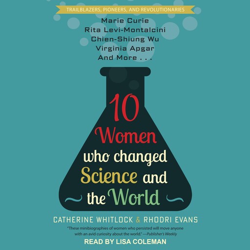 10 Women Who Changed Science and the World, Catherine Whitlock, Rhodri Evans