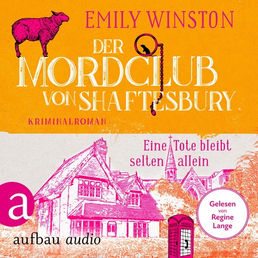 Der Mordclub von Shaftesbury - Eine Tote bleibt selten allein - Penelope St. James ermittelt, Band 1 (Ungekürzt), Emily Winston