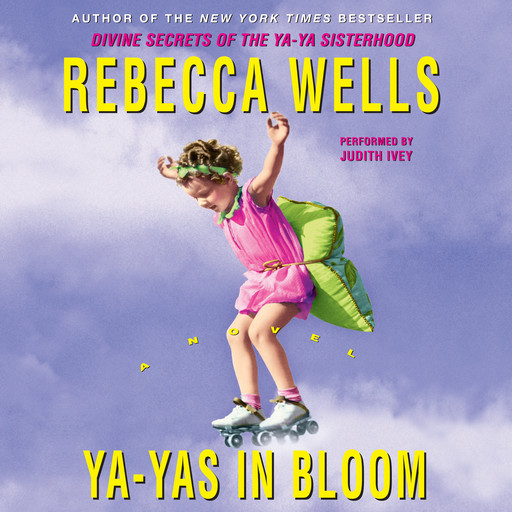 Ya-Yas in Bloom, Rebecca Wells