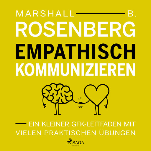 Empathisch kommunizieren. Ein kleiner GFK-Leitfaden mit vielen praktischen Übungen, Marshall B Rosenberg