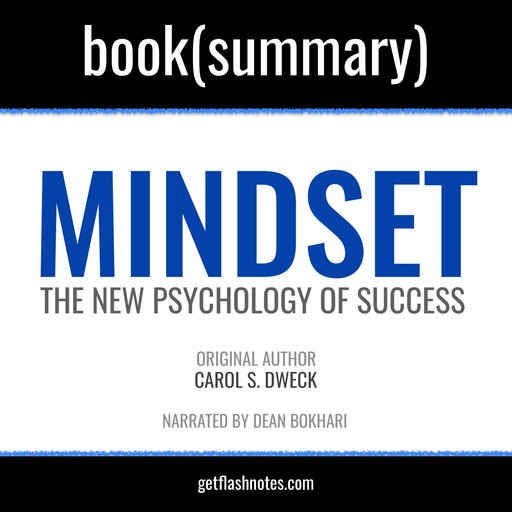 Mindset by Carol S. Dweck - Book Summary, Dean Bokhari, Flashbooks