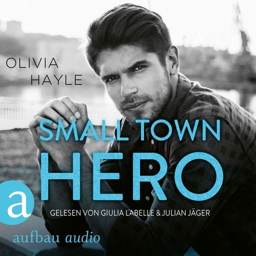 Small Town Hero - The Paradise Brothers, Band 4 (Ungekürzt), Olivia Hayle
