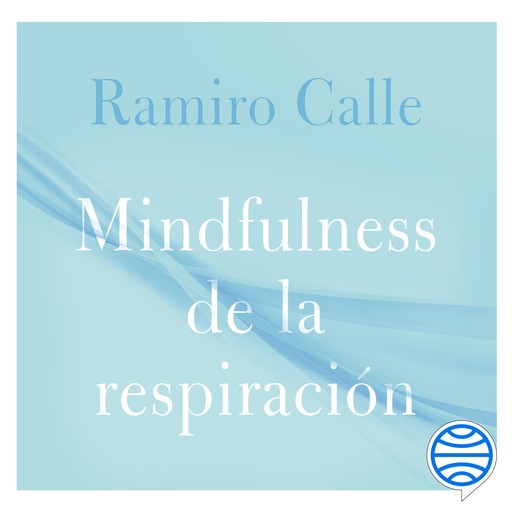 Mindfulness de la respiración, Ramiro Calle
