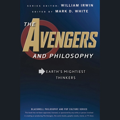The Avengers and Philosophy, William Irwin, Mark White