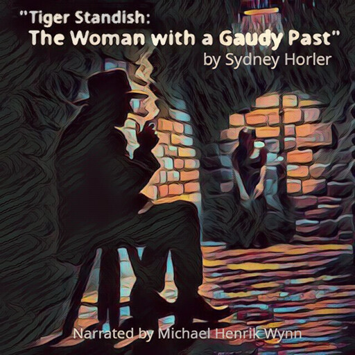 Tiger Standish: The Woman with the Gaudy Past, by Sydney Horler, Sydney Horler