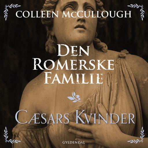 Den romerske familie. Cæsars Kvinder, Colleen McCullough