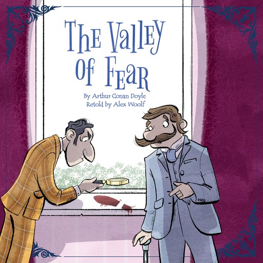 Sherlock Holmes: The Valley of Fear, Arthur Conan Doyle, Alex Woolf