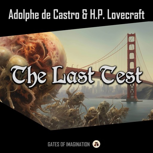 The Last Test, Howard Lovecraft, Adolphe de Castro