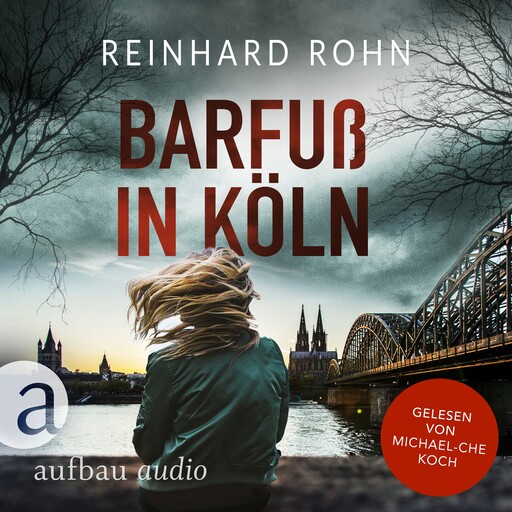 Barfuß in Köln - Jan Schiller ermittelt, Band 4 (Ungekürzt), Reinhard Rohn